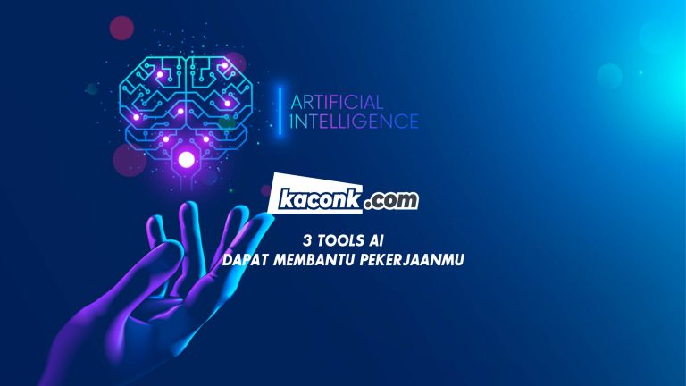 3 Tools Artificial Intelligence (AI) Yang Membantu Pekerjaanmu Part 1